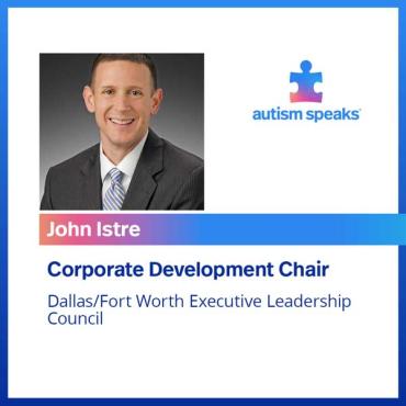 John Istre, Autism Speaks Dallas-Fort Worth Executive Leadership Council